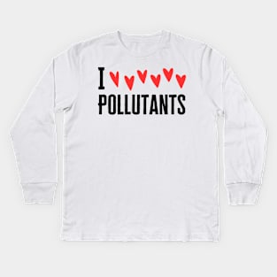 I Love Pollution Kids Long Sleeve T-Shirt